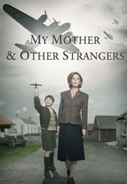 My Mother and Other Strangers (TV Mini) (2016)