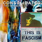 This Is Fascism - Consolidated