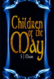 Children of the May (S.J. Moore)