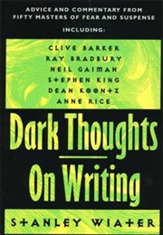 Dark Thoughts on Writing (1997 - Stanley Wiater - Editor)