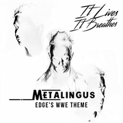 Metalingus (It Lives, It Breathes)