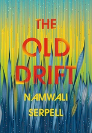 The Old Drift (Namwali Serpell - Zambia)