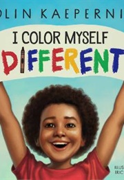 I Color Myself Different (Colin Kaepernick; Eric Wilkerson)