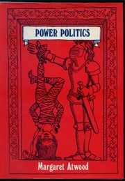 Power Politics (Margaret Atwood)