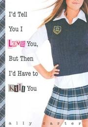 The Gallagher Girls Series (Ally Carter)