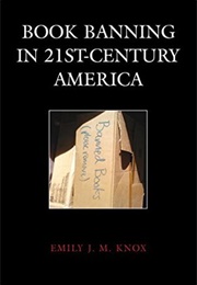 Book Banning in 21st-Century America (Emily J.M. Knox)
