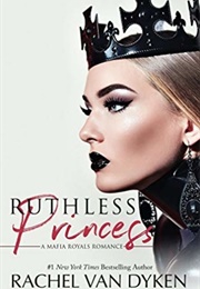 Ruthless Princess (Rachel Van Dyken)