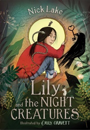 Lily and the Night Creatures (Nick Lake, Emily Gravett)