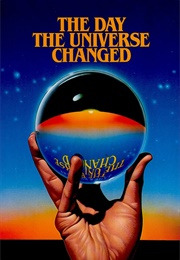 The Day the Universe Changed (1985)