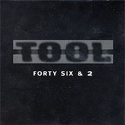&quot;Forty Six &amp; 2&quot; by Tool