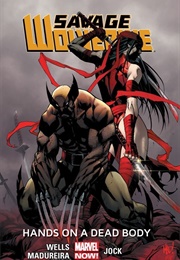 Savage Wolverine, Vol.2: Hands on a Dead Body (Zeb Wells)