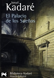 El Palacio De Los Sueños (Ismaíl Kadaré)