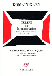 Tulipe Ou La Protestation (Romain Gary)