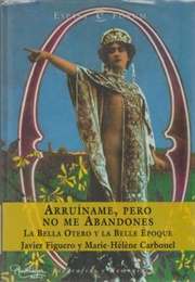 Arruíname, Pero No Me Abandones (J. Figuero Y M. H. Carbonel)