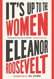 It's Up to the Women (Eleanor Roosevelt)
