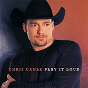 My Love Goes on and on - Chris Cagle