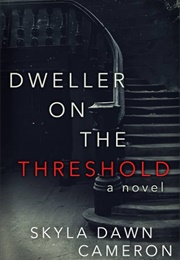 Dweller on the Threshold (Skyla Dawn Cameron)