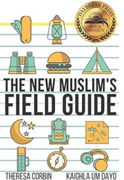 The New Muslim's Field Guide (Theresa Corbin & Kaighla Um Dayo)