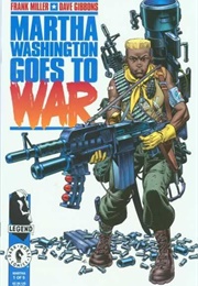 Martha Washington Goes to War (Frank Miller and Dave Gibbons)