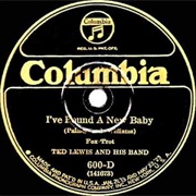 I've Found a New Baby - Ted Lewis & His Orchestra
