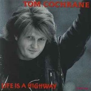 Tom Cochrane – "Life Is a Highway"