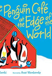 The Penguin Café at the Edge of the World (Nurit Zarchi)