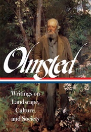 Frederick Law Olmsted: Writings on Landscape, Culture, and Society (Frederick Law Olmsted)
