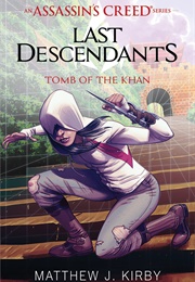 Assassin's Creed: Last Descendants - Tomb of the Khan (Matthew J. Kirby)