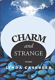 Charm and Strange (Linda Casebeer)