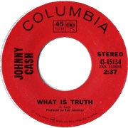 What Is Truth? - Johnny Cash