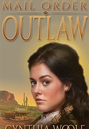 Mail Order Outlaw (Cynthia Woolf)