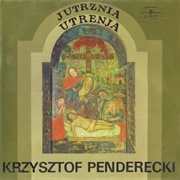 Krzysztof Penderecki - Jutrznia/Utrenya