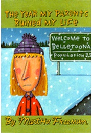 The Year My Parents Ruined My Life (Martha Freeman)