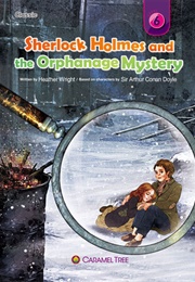 Sherlock Holmes and the Orphanage Mystery (Heather Wright)