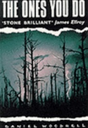 The Ones You Do (Daniel Woodrell)