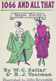 1066 and All That (W.C. Sellar & R.J. Yeatman)