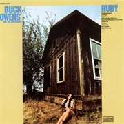 Ruby (Are You Mad) - 	Buck Owens