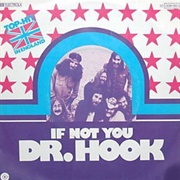 If Not You - Dr. Hook