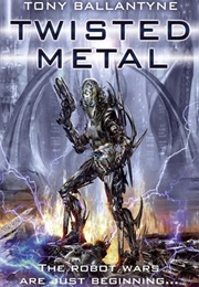 Twisted Metal (Tony Ballantyne)