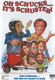 Oh Schucks.... It's Schuster! (1989)