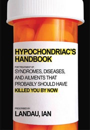 Hypochondriac's Handbook (Ian Landau)