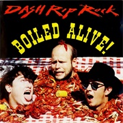 Dash Rip Rock - Boiled Alive