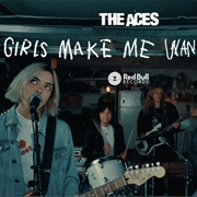 Girls Make Me Wanna Die - The Aces