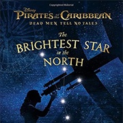 Pirates of the Caribbean: Dead Men Tell No Tales: The Brightest Star in the North (Book)