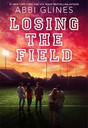 Losing the Field (The Field Party 4) (Abbi Glines)