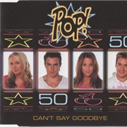 Can't Say Goodbye - Pop!