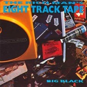 The Rich Man's Eight Track Tape - Big Black