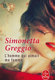 L'homme Qui Aimait Ma Femme (Simonetta Greggio)
