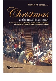 Christmas at the Royal Institution (Frank a J L James)