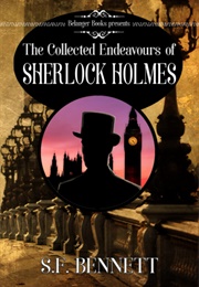The Collected Endeavours of Sherlock Holmes (S F Bennett)